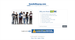 Desktop Screenshot of howdotheysay.com